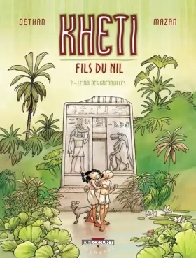 Couverture du produit · Kheti, fils du Nil, Tome 2 : Le roi des grenouilles