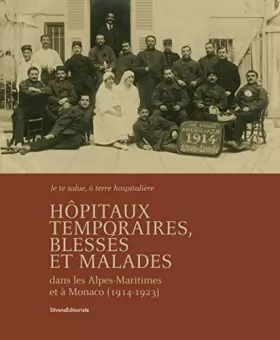 Couverture du produit · Les Hopitaux temporaires dans les Alpes-Maritimes pendant la Grande Guerre
