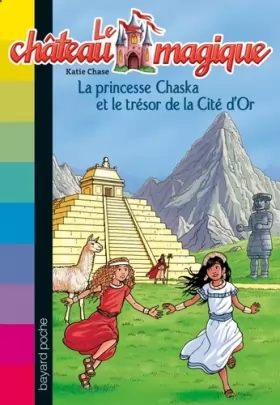 Couverture du produit · Le château magique, Tome 12: La princesse Chaska et le trésor de la cité d'or