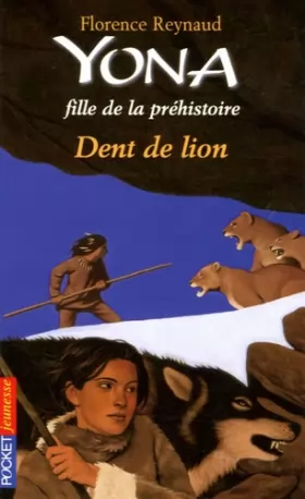 Couverture du produit · Yona, fille de la préhistoire - Dent de lion