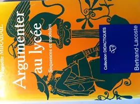 Couverture du produit · Argumenter au lycee