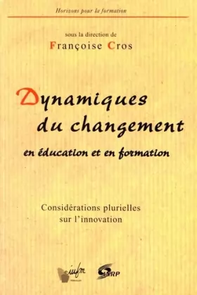Couverture du produit · Dynamiques du changement en éducation et en formation: Considérations plurielles sur l'innovation