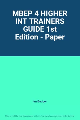 Couverture du produit · MBEP 4 HIGHER INT TRAINERS GUIDE 1st Edition - Paper
