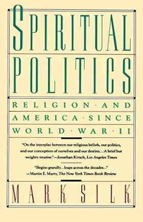 Couverture du produit · Spiritual Politics: Religion and America Since World War II