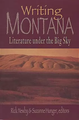 Couverture du produit · Writing Montana: Literature Under the Big Sky