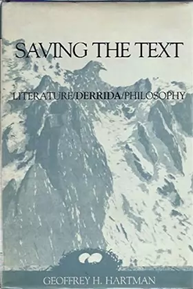 Couverture du produit · Saving the Text: Literature, Derrida, Philosophy