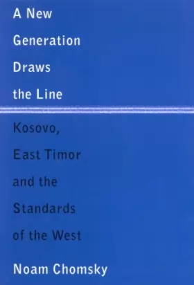 Couverture du produit · A New Generation Draws the Line: Kosovo, East Timor and the Standards of the West