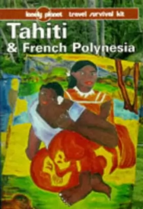 Couverture du produit · TAHITI AND FRENCH POLYNESIA 4ED