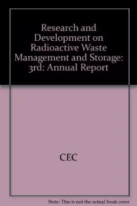 Couverture du produit · Research and Development on Radioactive Waste Management and Storage: Third Annual Progress Report 1982 of the European Communi