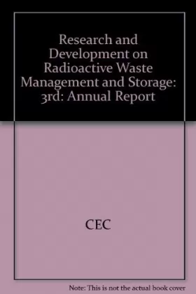 Couverture du produit · Research and Development on Radioactive Waste Management and Storage: Third Annual Progress Report 1982 of the European Communi