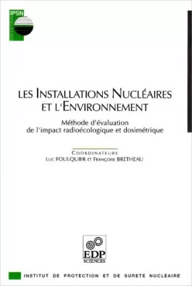Couverture du produit · Les installations nucléaires et l'environnement. Méthode d'évaluation de l'impact radioécologique et disimétrique
