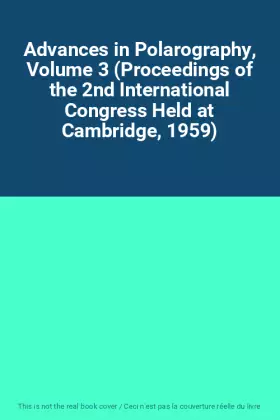 Couverture du produit · Advances in Polarography, Volume 3 (Proceedings of the 2nd International Congress Held at Cambridge, 1959)