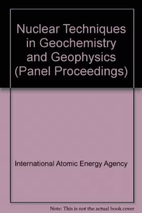 Couverture du produit · Nuclear techniques in geochemistry and geophysics: Proceedings of a panel (Panel proceedings series - IAEA)