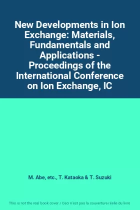 Couverture du produit · New Developments in Ion Exchange: Materials, Fundamentals and Applications - Proceedings of the International Conference on Ion