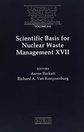 Couverture du produit · Scientific Basis for Nuclear Waste Management Xvii, Volume 333: Materials Research Society Symposium Proceedings