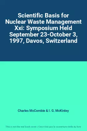 Couverture du produit · Scientific Basis for Nuclear Waste Management Xxi: Symposium Held September 23-October 3, 1997, Davos, Switzerland