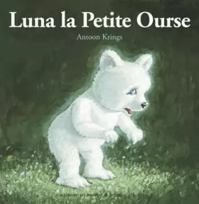 Couverture du produit · Droles De Petites Betes: Luna LA Petite Ourse
