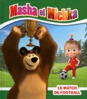 Couverture du produit · Masha et Michka - Le match de football