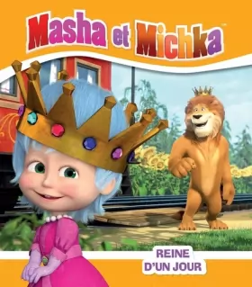Couverture du produit · Masha et Michka - Reine d'un jour