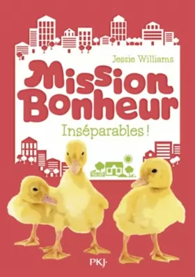 Couverture du produit · Mission bonheur - tome 04 : Inséparables ! (4)