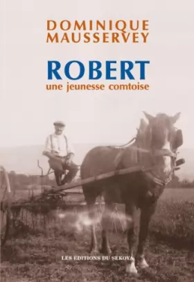 Couverture du produit · Robert, une jeunesse comtoise