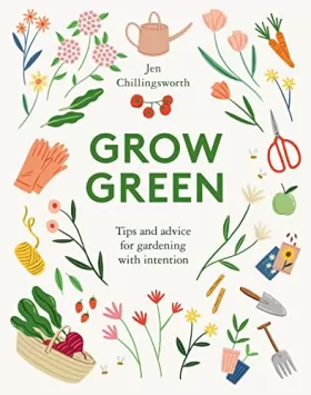 Couverture du produit · Grow Green: Tips and Advice for Gardening with Intention