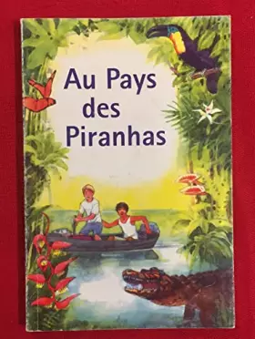 Couverture du produit · Au pays des piranhas