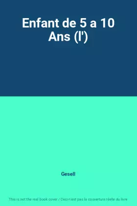 Couverture du produit · Enfant de 5 a 10 Ans (l')