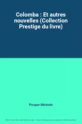 Couverture du produit · Colomba : Et autres nouvelles (Collection Prestige du livre)