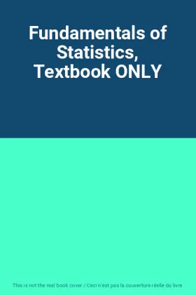 Couverture du produit · Fundamentals of Statistics, Textbook ONLY