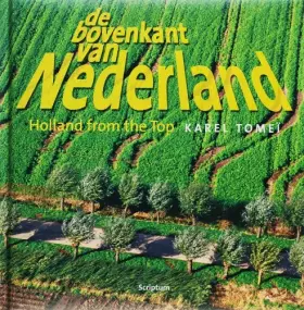 Couverture du produit · De bovenkant van Nederland , Holland from the top 3