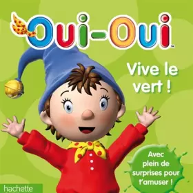 Couverture du produit · Oui-oui : Vive le vert !