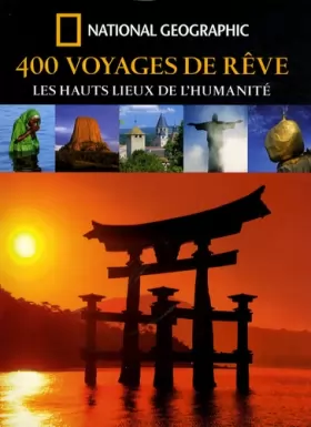 Couverture du produit · 400 Voyages de rêve : Les hauts lieux de l'humanité