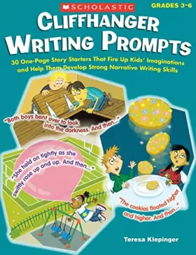Couverture du produit · Cliffhanger Writing Prompts: 30 One-Page Story Starters That Fire Up Kids’ Imaginations and Help Them Develop Strong Narrative 