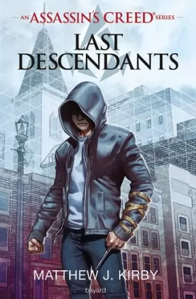 Couverture du produit · An Assassin's Creed series © Last descendants, Tome 01: Last descendants
