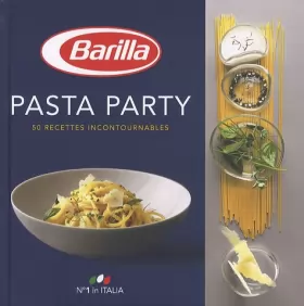 Couverture du produit · Pasta party - 50 recettes incontournables - Barilla