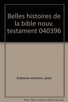 Couverture du produit · BELLES HISTOIRES DE LA BIBLE. Nouveau Testament