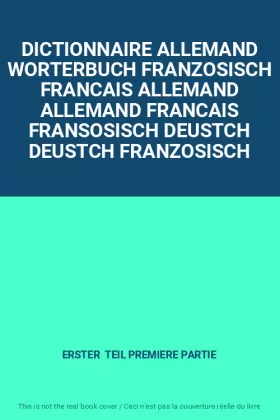 Couverture du produit · DICTIONNAIRE ALLEMAND WORTERBUCH FRANZOSISCH FRANCAIS ALLEMAND ALLEMAND FRANCAIS FRANSOSISCH DEUSTCH DEUSTCH FRANZOSISCH