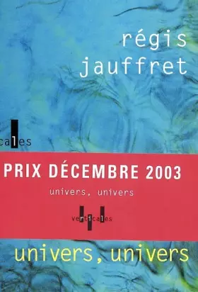 Couverture du produit · Univers, univers - Prix Décembre 2003