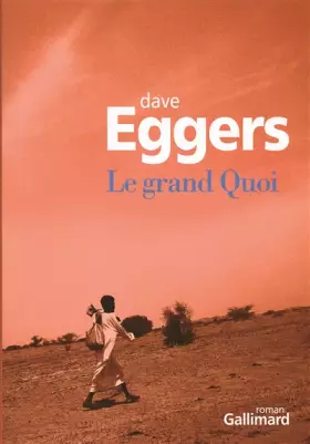 Couverture du produit · Le grand Quoi: Autobiographie de Valentino Achak Deng