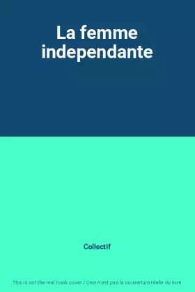 Couverture du produit · La femme independante