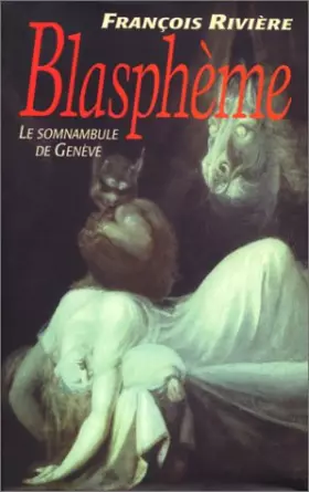 Couverture du produit · Blasphème, Tome 1 : Le somnambule de Genève