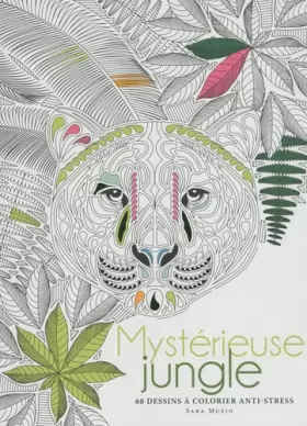Couverture du produit · Mystérieuse jungle - 60 dessins à colorier anti-stress