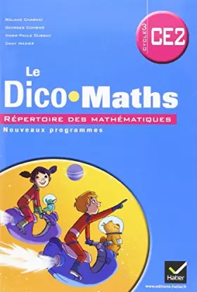 Couverture du produit · Cap Maths CE2, Dico Maths ed. 2011 (Non Vendu Seul) Compose les 9345026+ 9345034+9369208