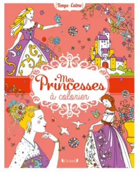 Couverture du produit · Mes princesses à colorier
