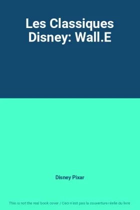 Couverture du produit · Les Classiques Disney: Wall.E