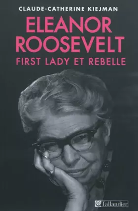 Couverture du produit · Eléonore Roosevelt : First Lady et rebelle