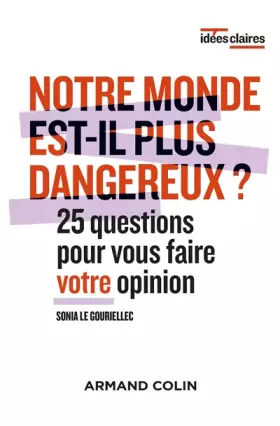 Couverture du produit · Notre monde est-il plus dangereux ? - 25 questions pour vous faire votre opinion: 25 questions pour vous faire votre opinion