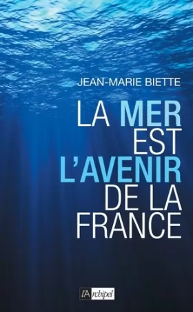 Couverture du produit · La mer est l avenir de la France