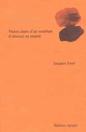 Couverture du produit · Vision claire d'un semblant d'absence au monde : Poèmes, 1985-2001